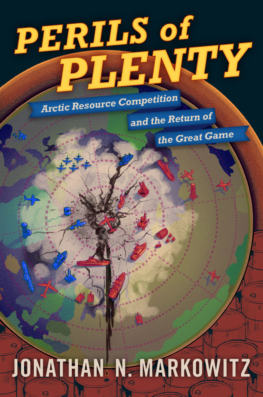 Perils of Plenty Arctic Resource Competition and the Return of the Great Game - (PDF/EPUB Version)