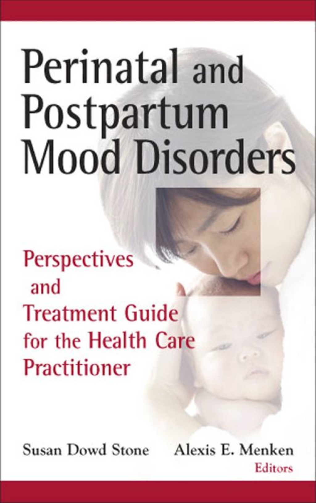 Perinatal and Postpartum Mood Disorders Perspectives and Treatment Guide for the Health Care Practitioner 1st Edition â€“ PDF/EPUB Version Downloadable