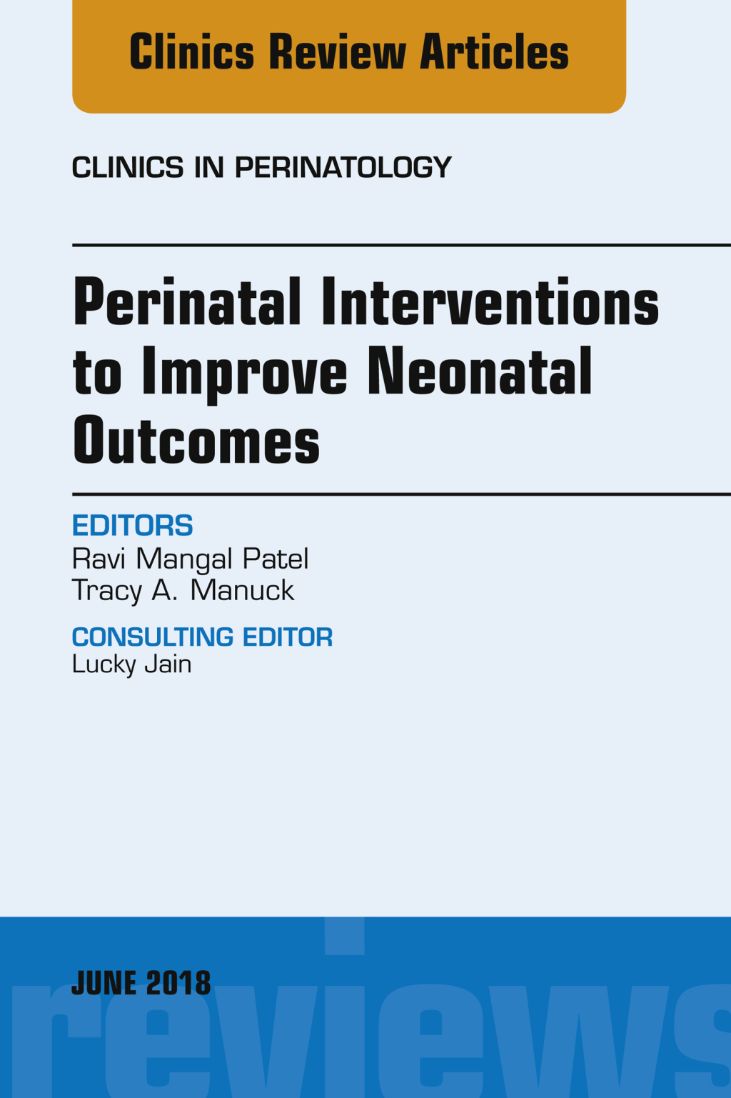 Perinatal Interventions to Improve Neonatal Outcomes, An Issue of Clinics in Perinatology  â€“ PDF/EPUB Version Downloadable