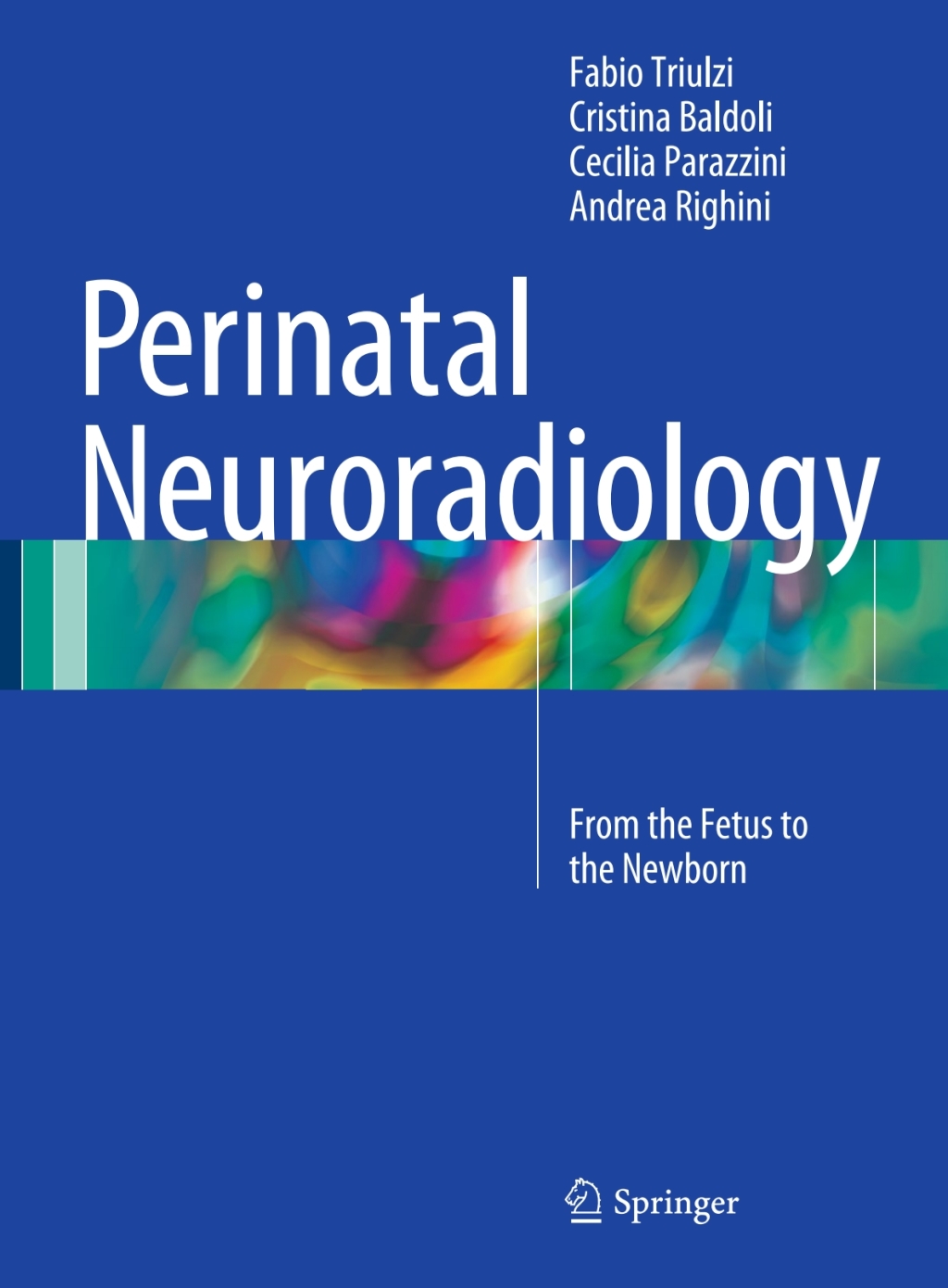 Perinatal Neuroradiology From the Fetus to the Newborn  â€“ PDF/EPUB Version Downloadable