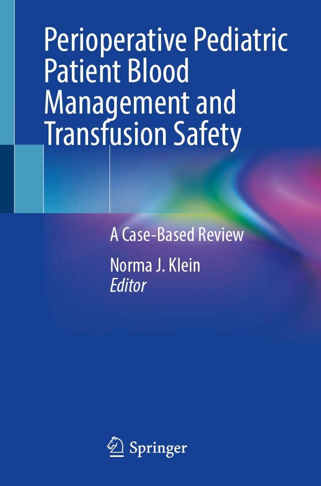 Perioperative Pediatric Patient Blood Management and Transfusion Safety A Case-Based Review  â€“ PDF/EPUB Version Downloadable
