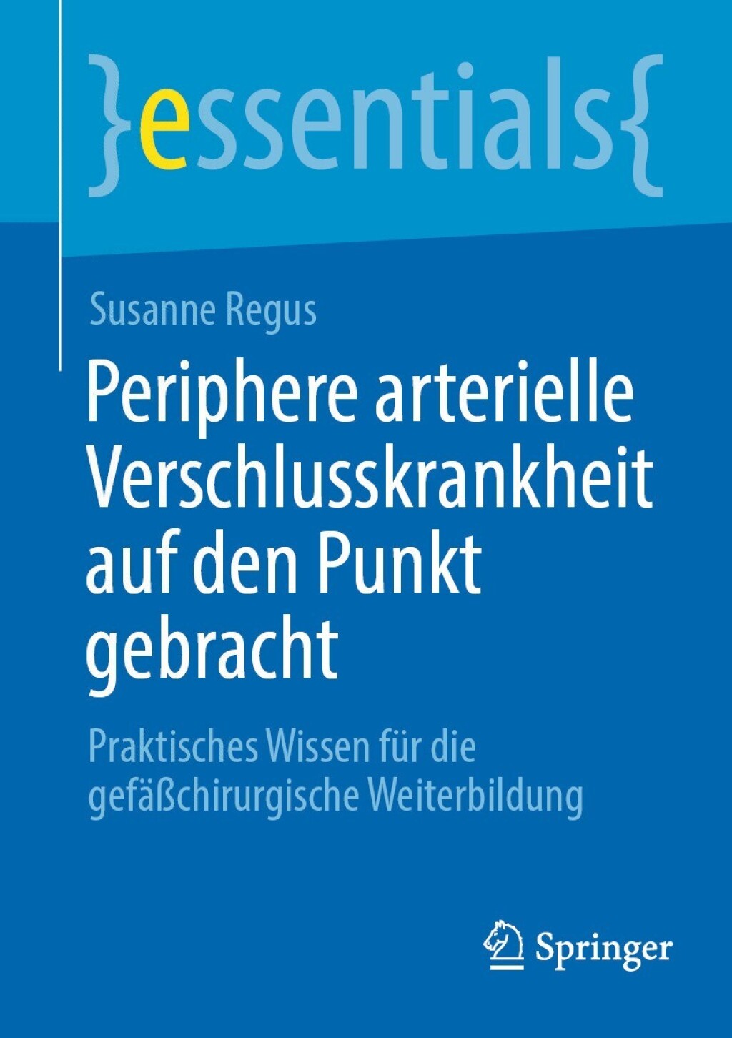 Periphere arterielle Verschlusskrankheit auf den Punkt gebracht Praktisches Wissen fÃ¼r die gefÃ¤ÃŸchirurgische Weiterbildung - (PDF/EPUB Version)
