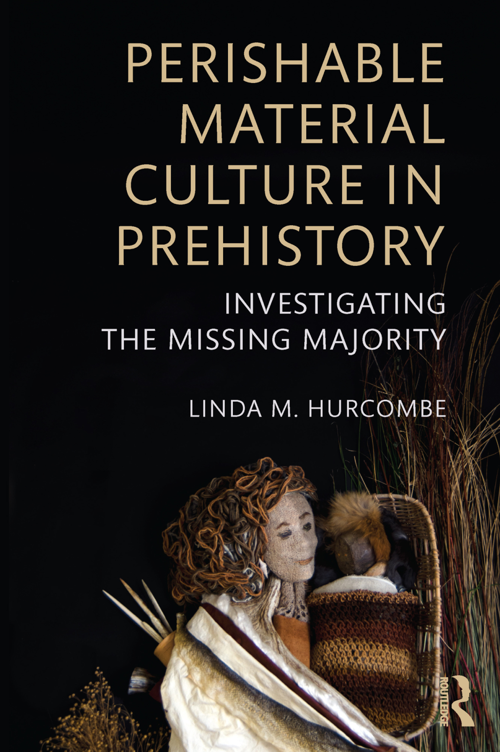 Perishable Material Culture in Prehistory Investigating the Missing Majority 1st Edition â€“ PDF/EPUB Version Downloadable