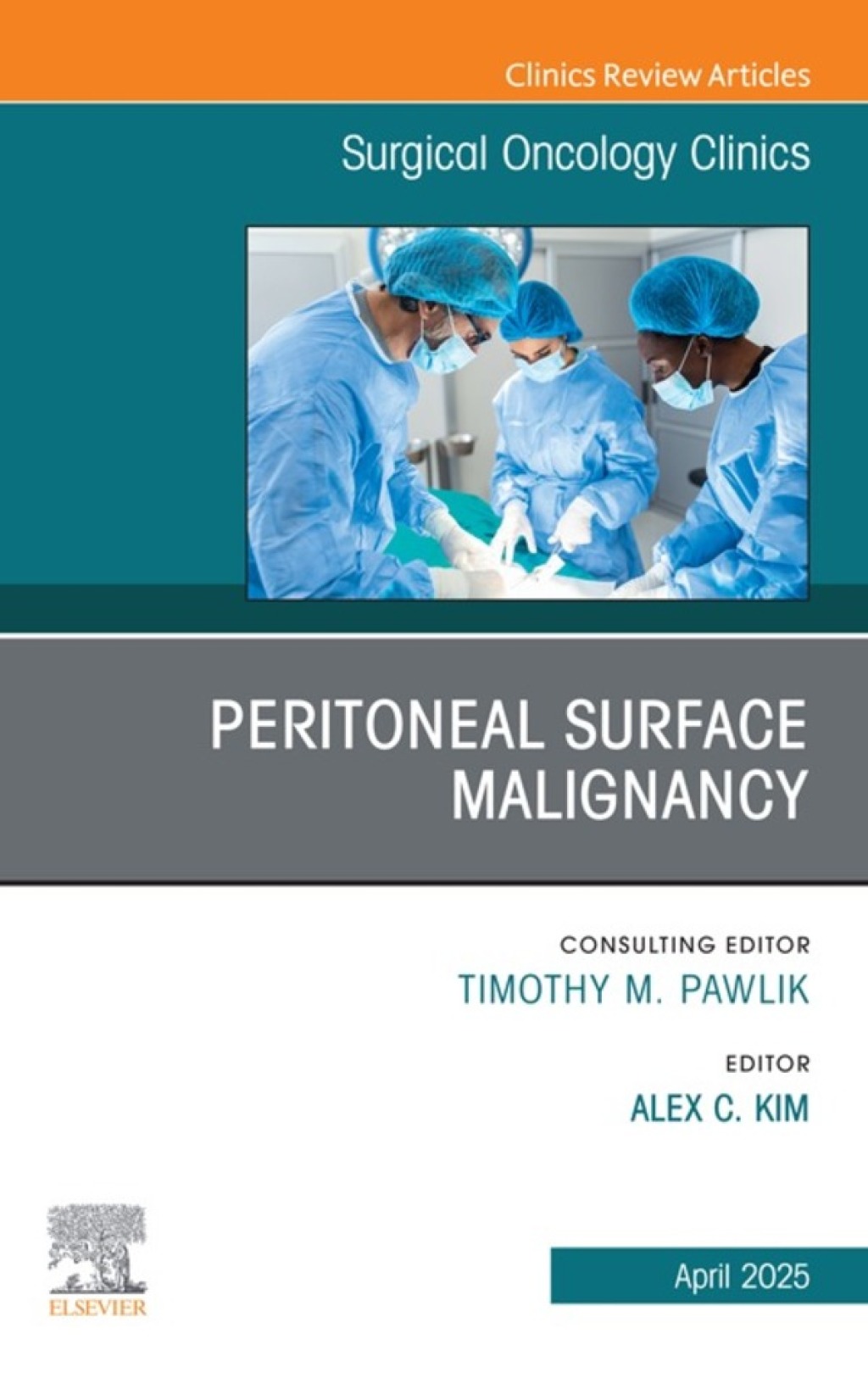 Peritoneal Surface Malignancy, An Issue of Surgical Oncology Clinics of North America  â€“ PDF/EPUB Version Downloadable