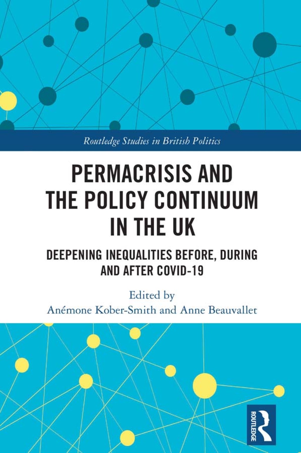 Permacrisis and the Policy Continuum in the UK Deepening Inequalities before, during and after COVID-19 1st Edition â€“ PDF/EPUB Version Downloadable