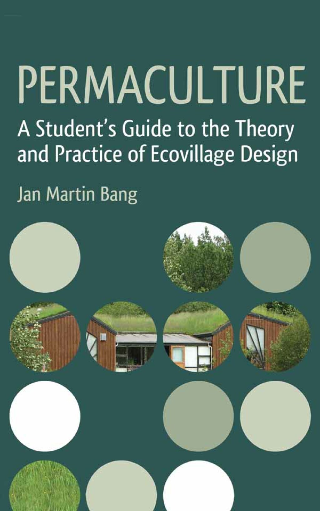 Permaculture A Student's Guide to the Theory and Practice of Ecovillage Design - (PDF/EPUB Version)