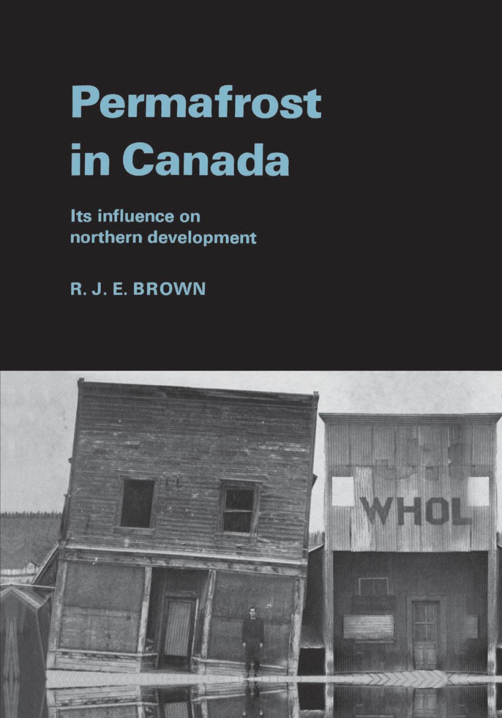 Permafrost in Canada Its Influence on Northern Development 1st Edition â€“ PDF/EPUB Version Downloadable