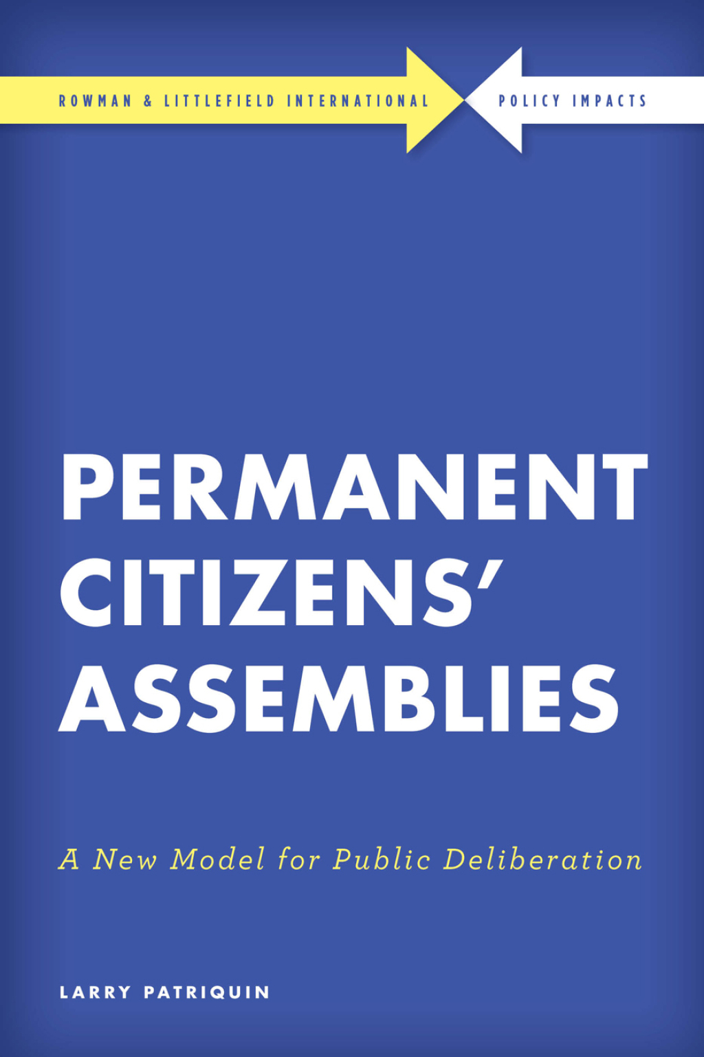 Permanent Citizensâ€™ Assemblies A New Model for Public Deliberation 1st Edition â€“ PDF/EPUB Version Downloadable