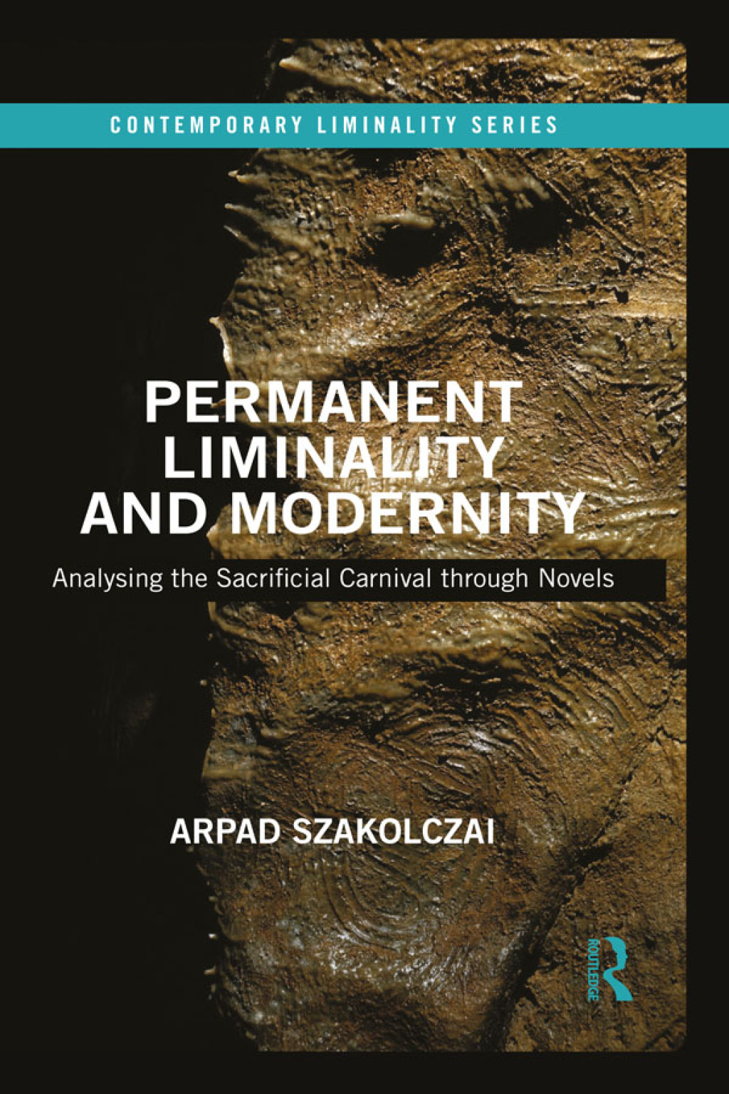 Permanent Liminality and Modernity Analysing the Sacrificial Carnival through Novels 1st Edition â€“ PDF/EPUB Version Downloadable
