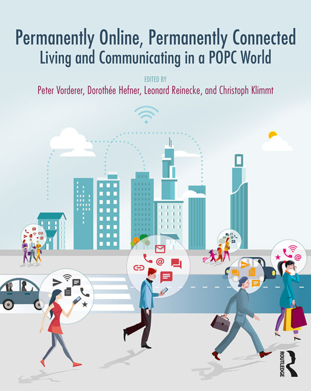 Permanently Online, Permanently Connected Living and Communicating in a POPC World 1st Edition â€“ PDF/EPUB Version Downloadable