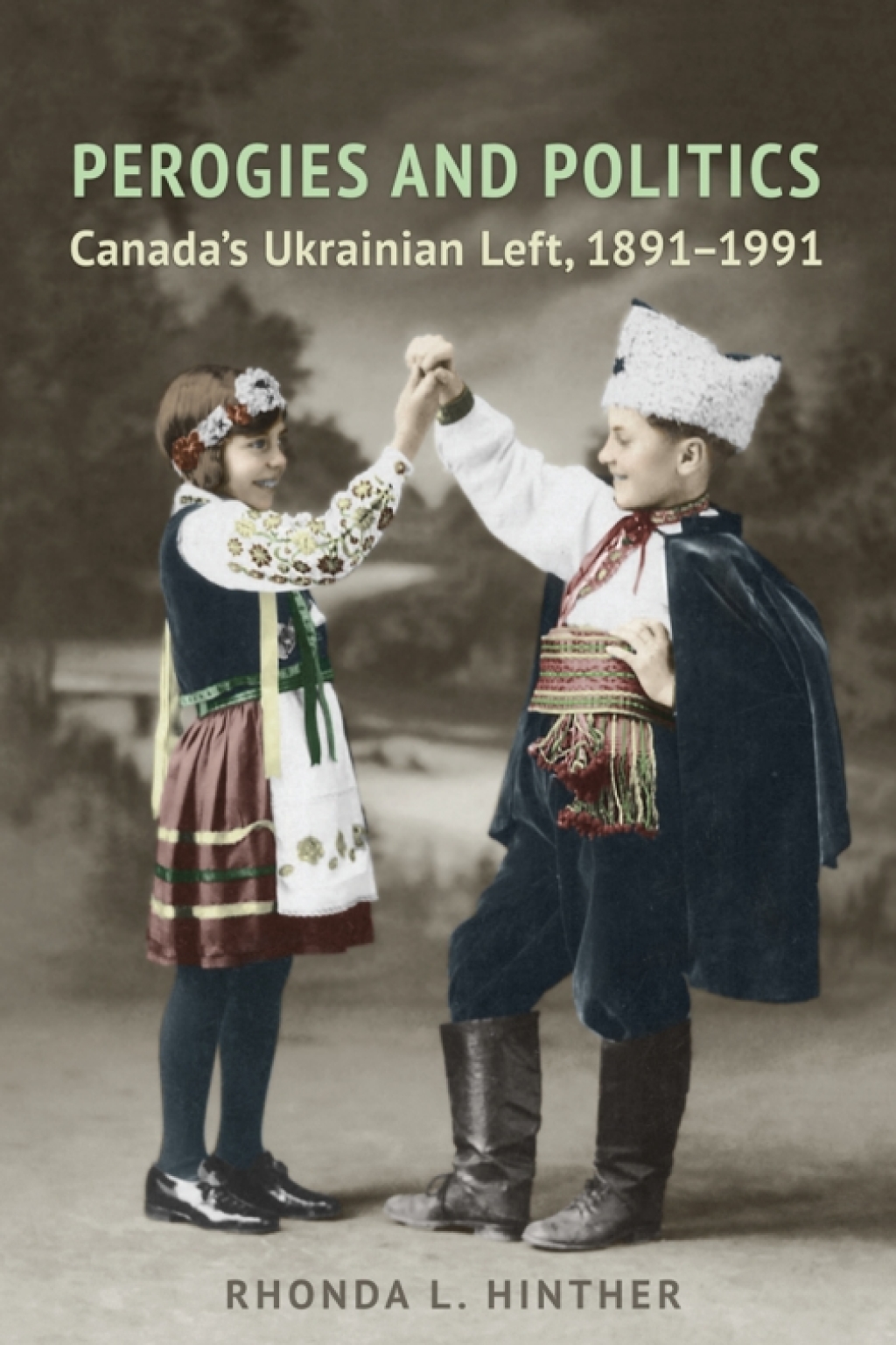 Perogies and Politics Canada's Ukrainian Left, 1891-1991 1st Edition â€“ PDF/EPUB Version Downloadable