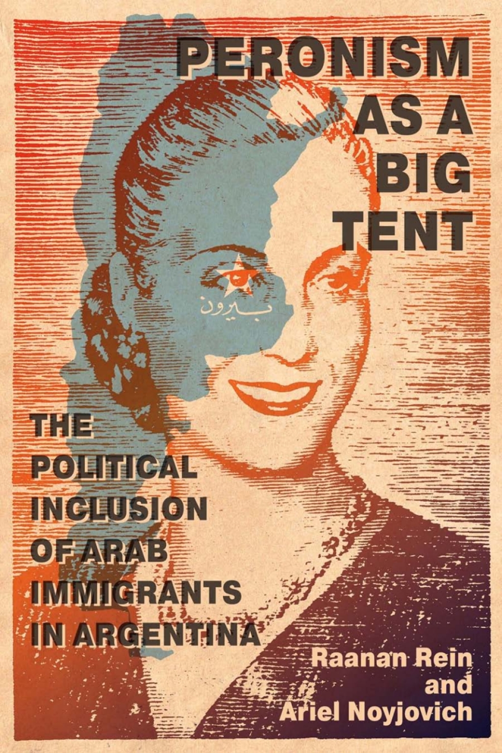 Peronism as a Big Tent The Political Inclusion of Arab Immigrants in Argentina  â€“ PDF/EPUB Version Downloadable