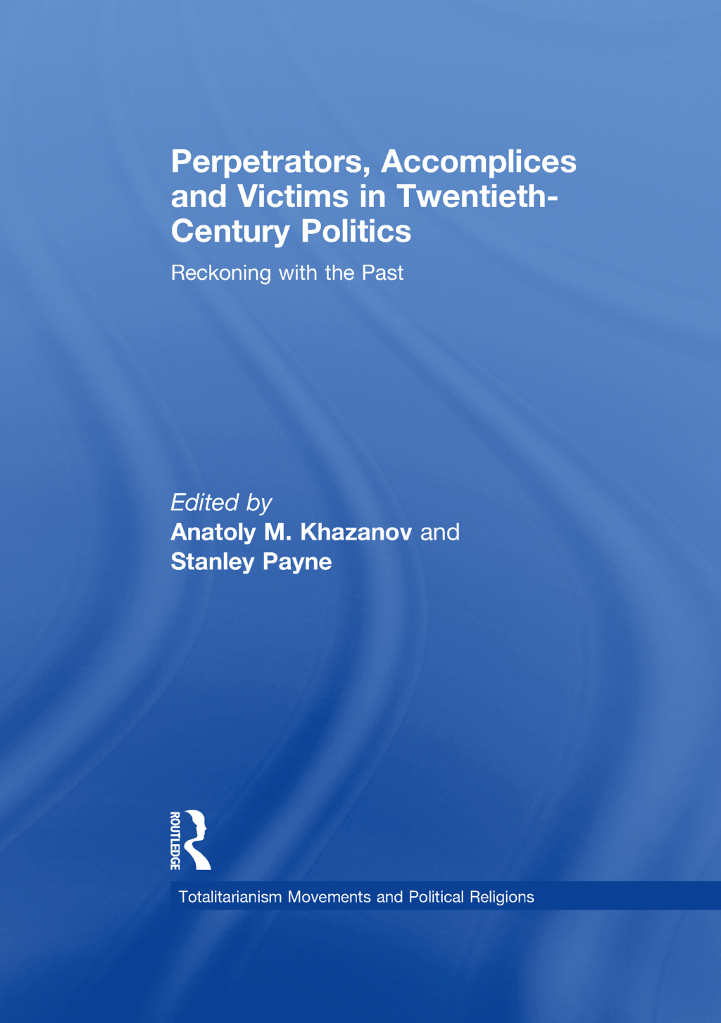 Perpetrators, Accomplices and Victims in Twentieth-Century Politics Reckoning with the Past 1st Edition â€“ PDF/EPUB Version Downloadable