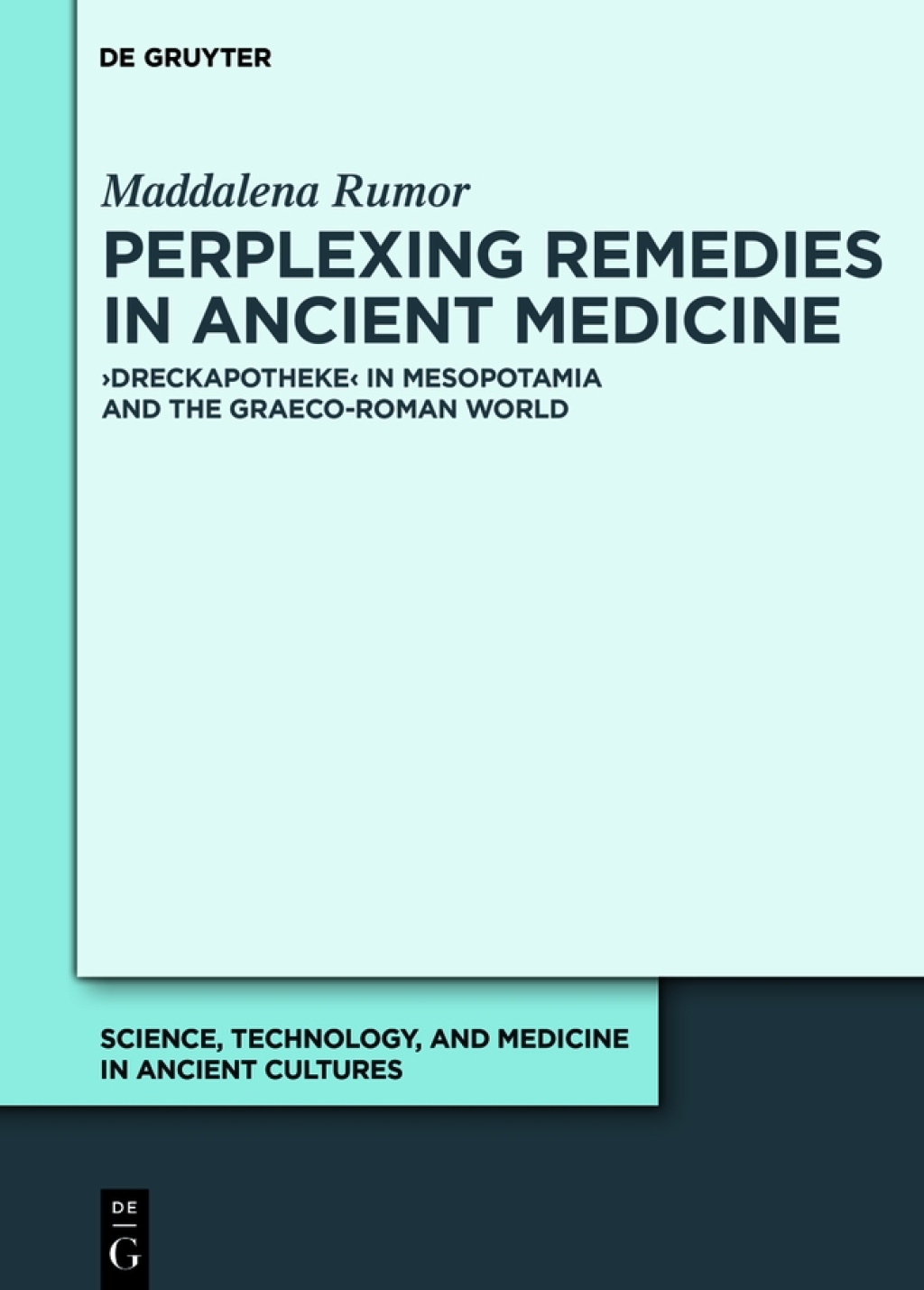 Perplexing Remedies in Ancient Medicine â€ºDreckapothekeâ€¹ in Mesopotamia and the Graeco-Roman World 1st Edition â€“ PDF/EPUB Version Downloadable