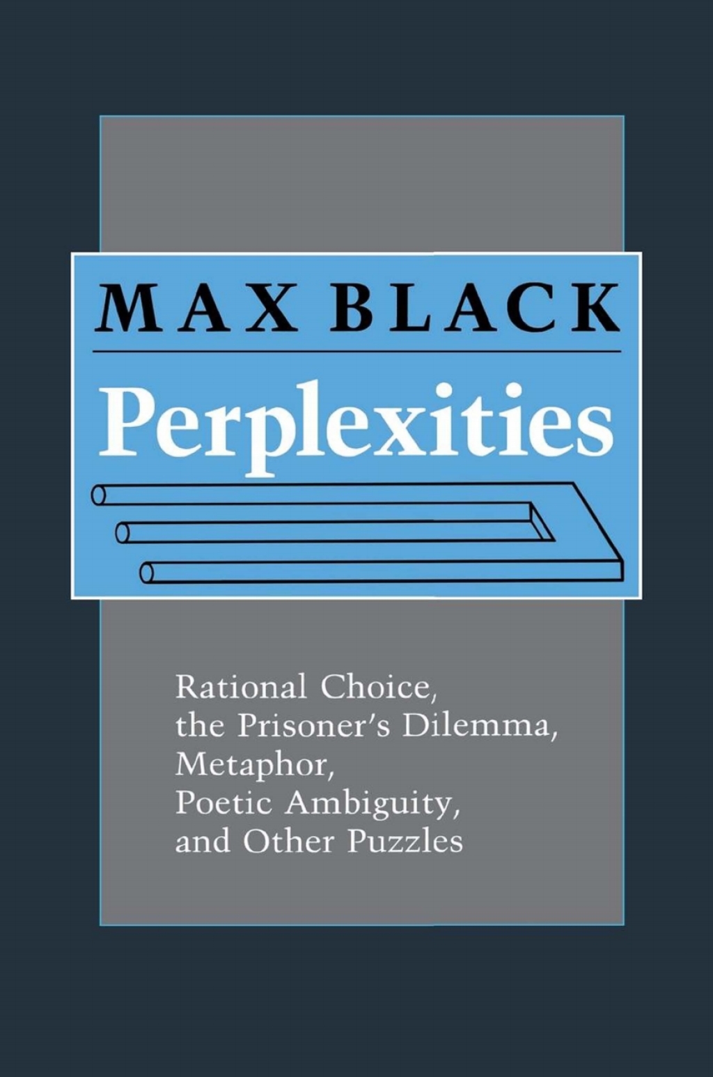 Perplexities Rational Choice, the Prisoner's Dilemma, Metaphor, Poetic Ambiguity, and Other Puzzles  â€“ PDF/EPUB Version Downloadable
