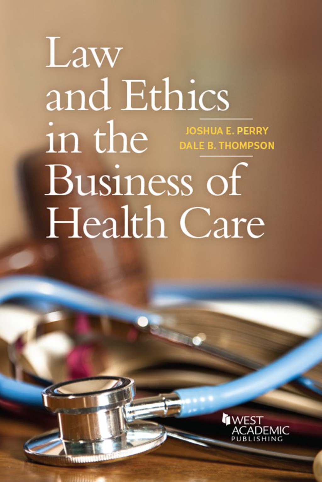 Perry and Thompson's Law and Ethics in the Business of Health Care 1st Edition â€“ PDF/EPUB Version Downloadable