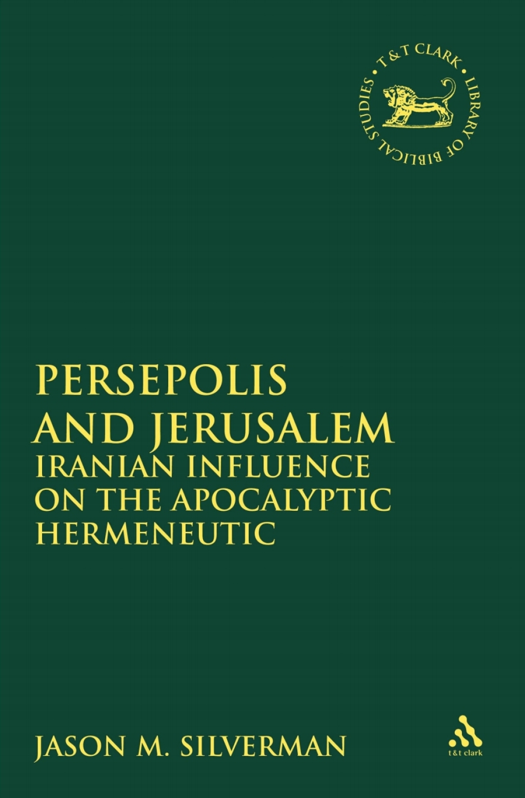 Persepolis and Jerusalem Iranian Influence on the Apocalyptic Hermeneutic 1st Edition â€“ PDF/EPUB Version Downloadable