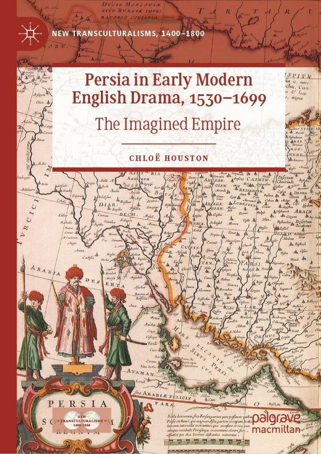 Persia in Early Modern English Drama, 1530â€“1699 The Imagined Empire  â€“ PDF/EPUB Version Downloadable