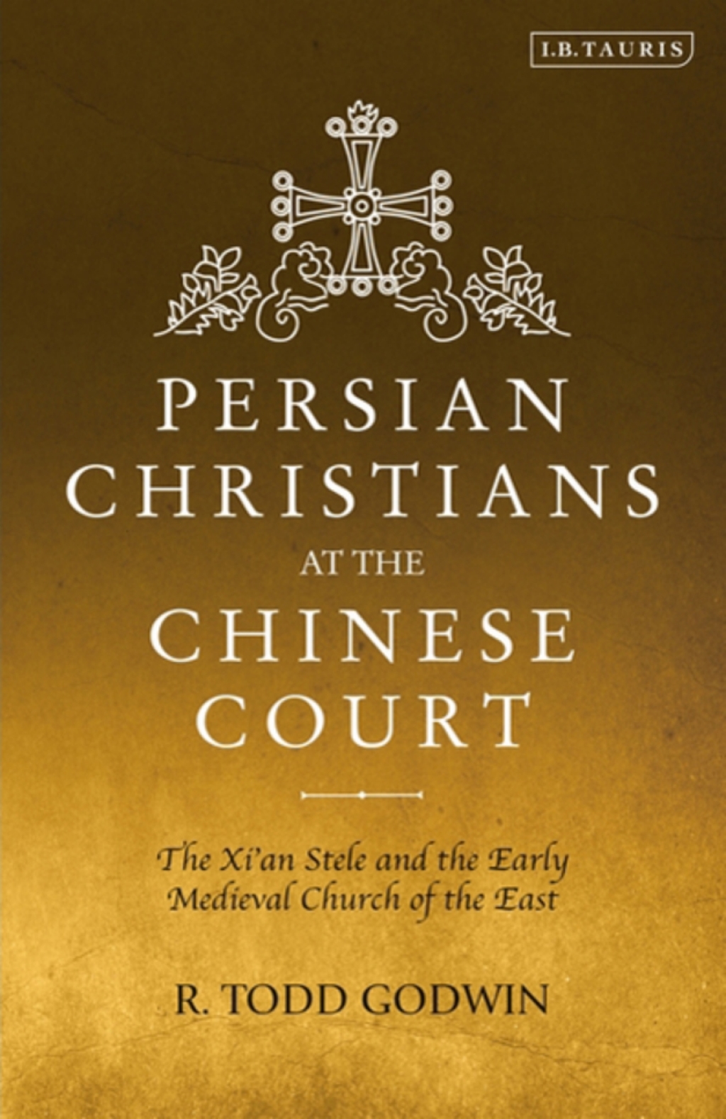 Persian Christians at the Chinese Court The Xi'an Stele and the Early Medieval Church of the East 1st Edition â€“ PDF/EPUB Version Downloadable