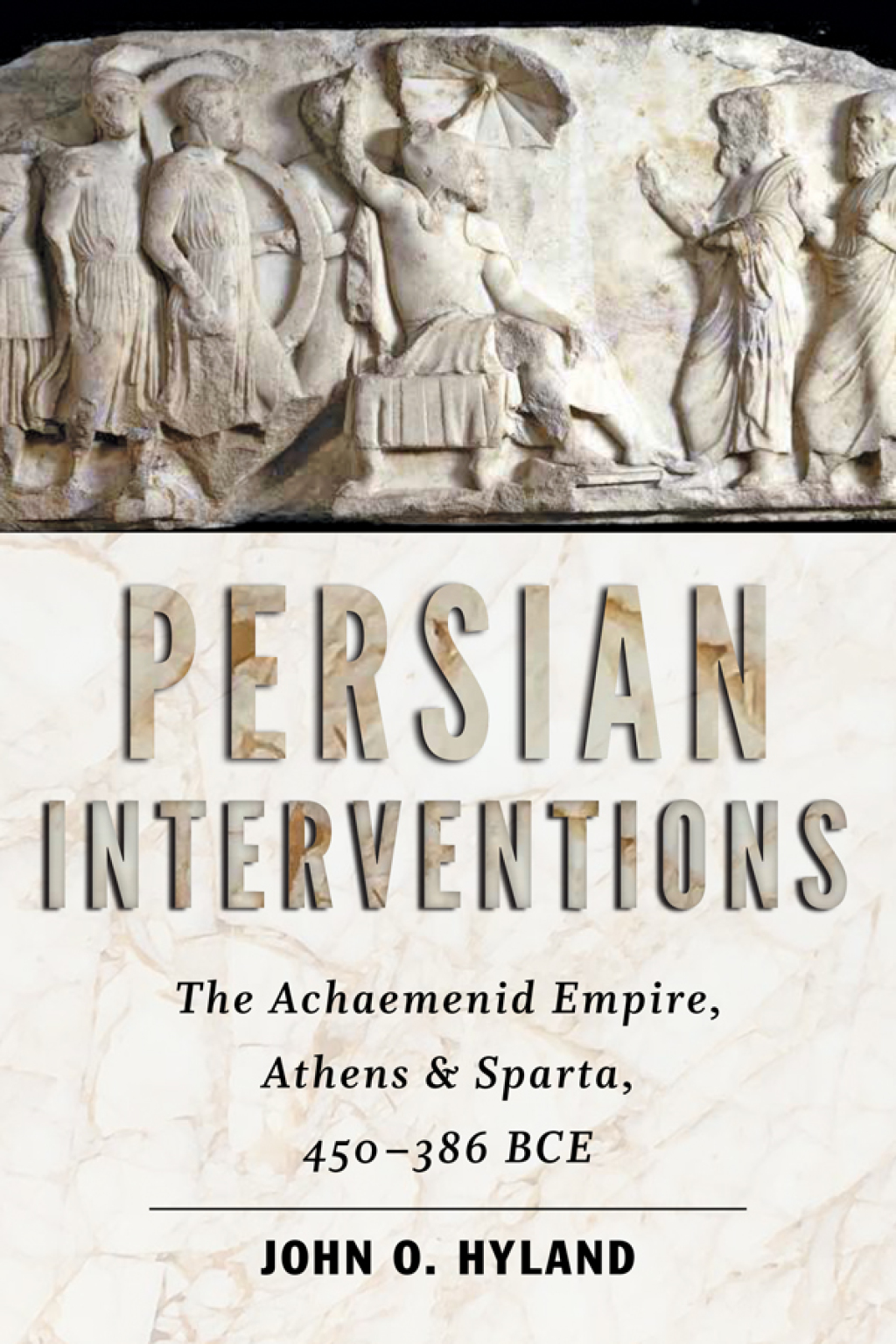 Persian Interventions The Achaemenid Empire, Athens, and Sparta, 450-386 BCE  â€“ PDF/EPUB Version Downloadable