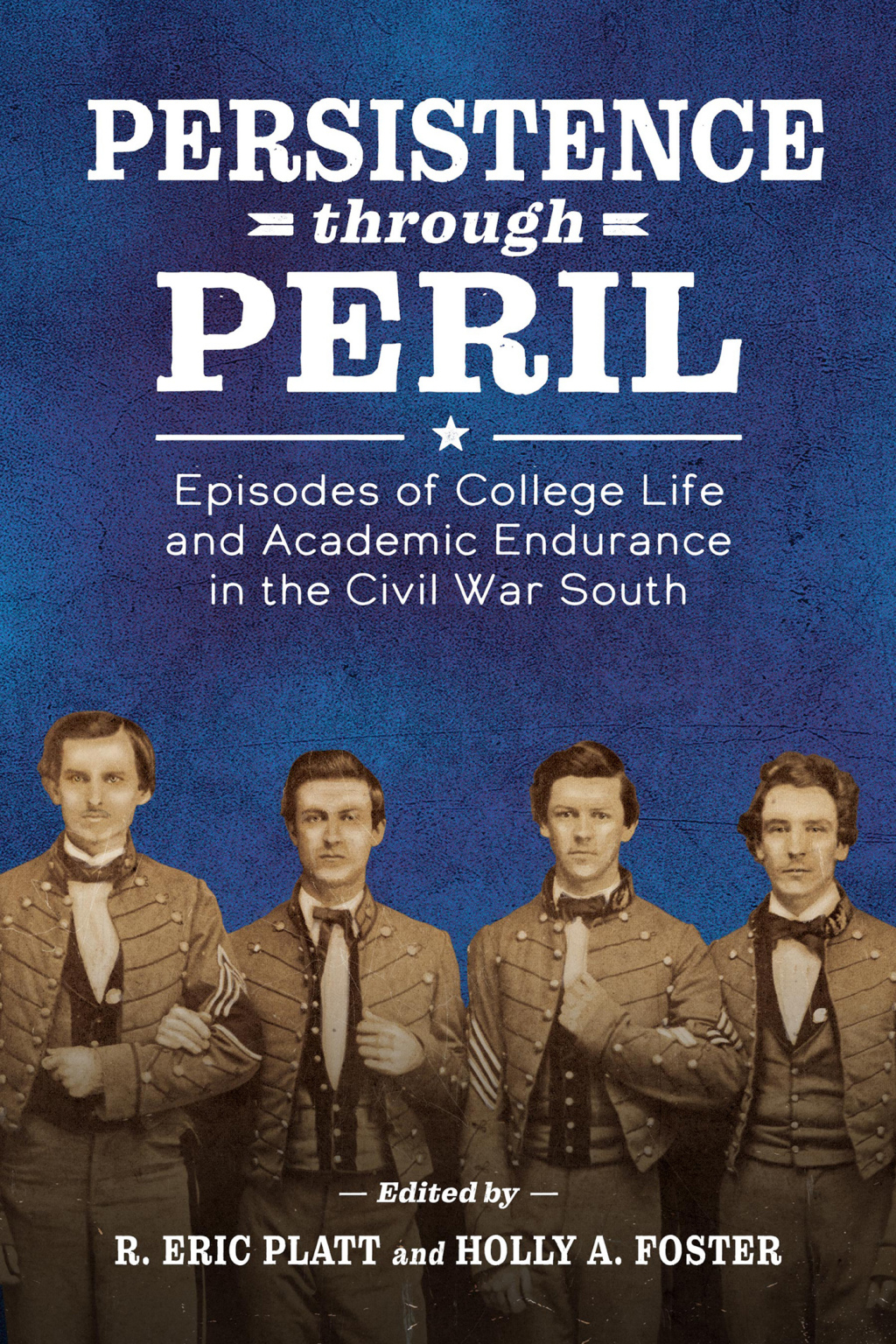 Persistence through Peril Episodes of College Life and Academic Endurance in the Civil War South - (PDF/EPUB Version)