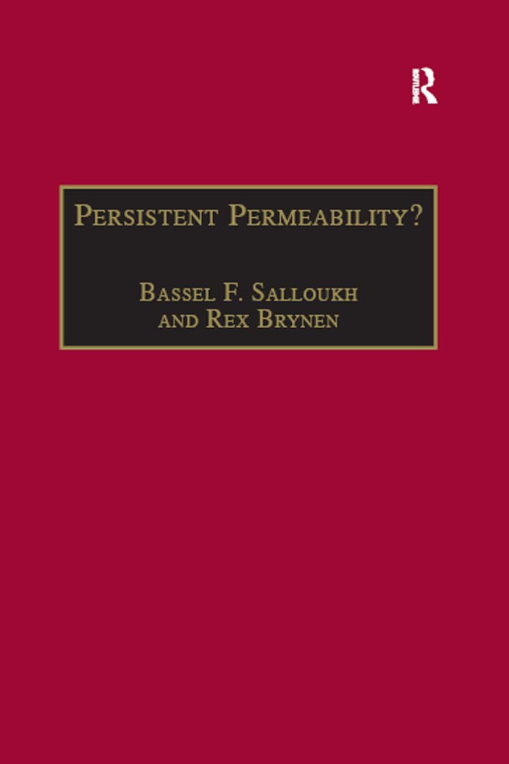 Persistent Permeability? Regionalism, Localism, and Globalization in the Middle East 1st Edition â€“ PDF/EPUB Version Downloadable