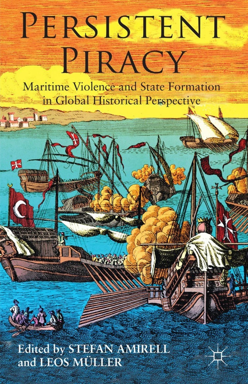 Persistent Piracy Maritime Violence and State-Formation in Global Historical Perspective  â€“ PDF/EPUB Version Downloadable