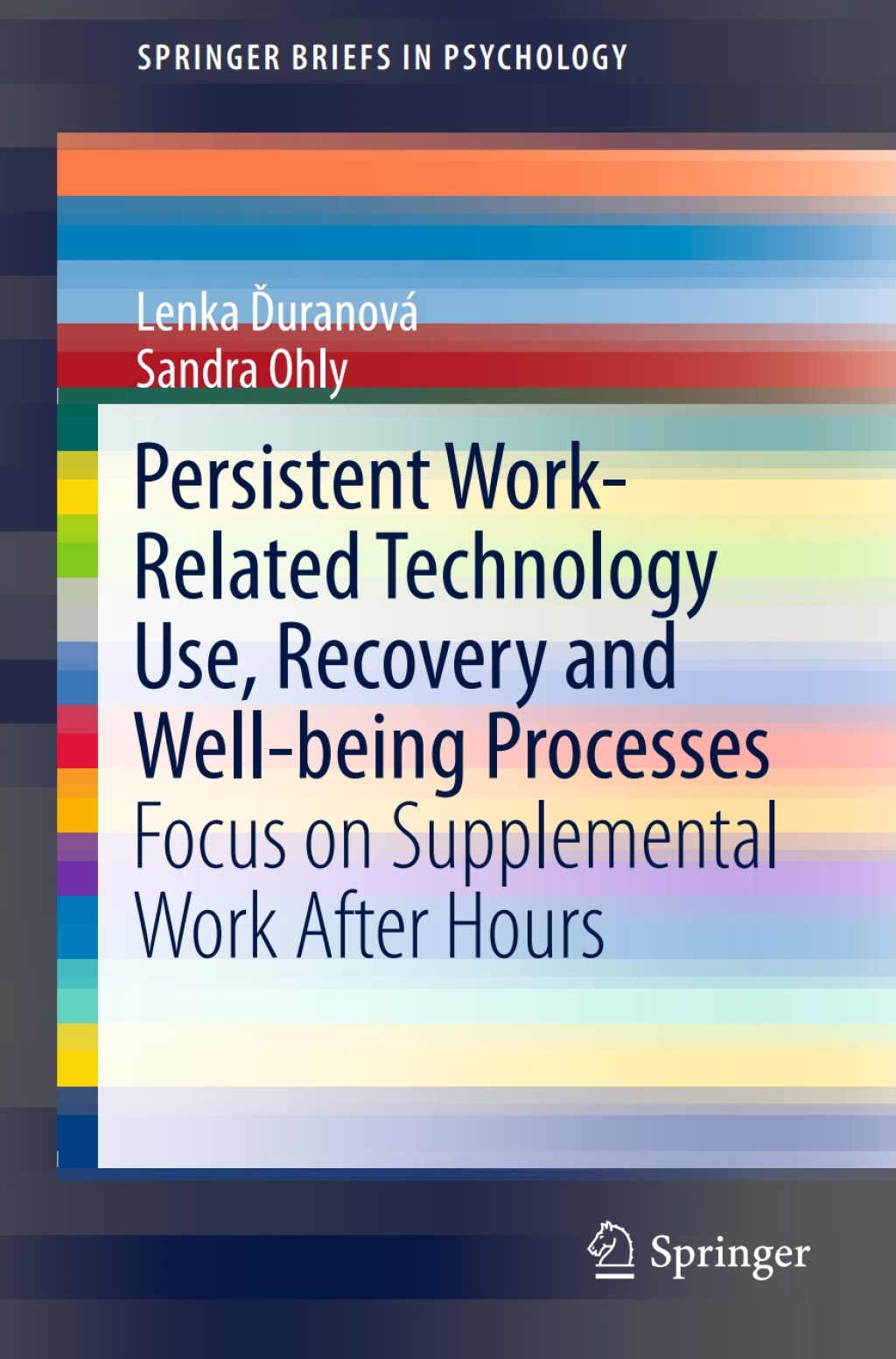 Persistent Work-related Technology Use, Recovery and Well-being Processes Focus on Supplemental Work After Hours  â€“ PDF/EPUB Version Downloadable