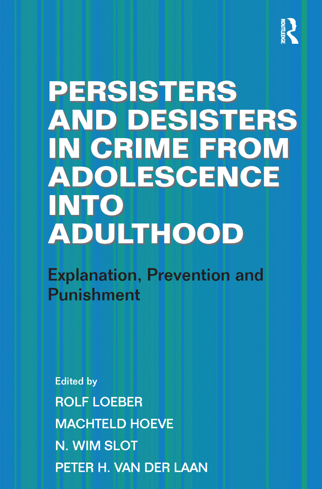 Persisters and Desisters in Crime from Adolescence into Adulthood Explanation, Prevention and Punishment 1st Edition â€“ PDF/EPUB Version Downloadable