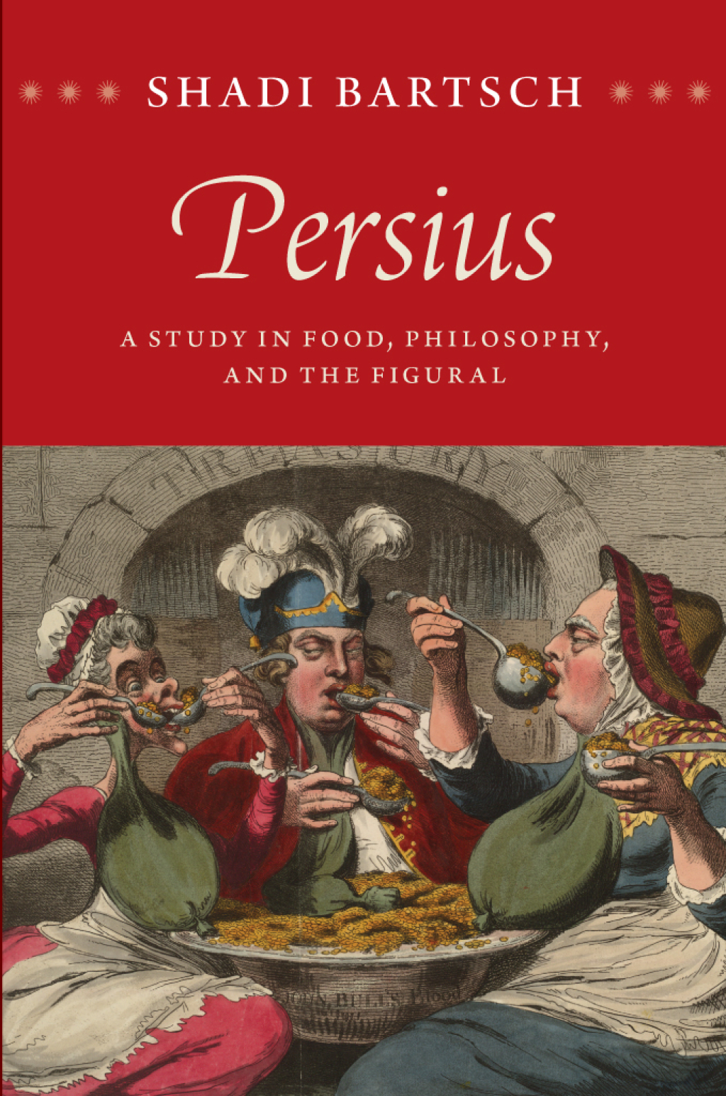 Persius A Study in Food, Philosophy, and the Figural 1st Edition â€“ PDF/EPUB Version Downloadable