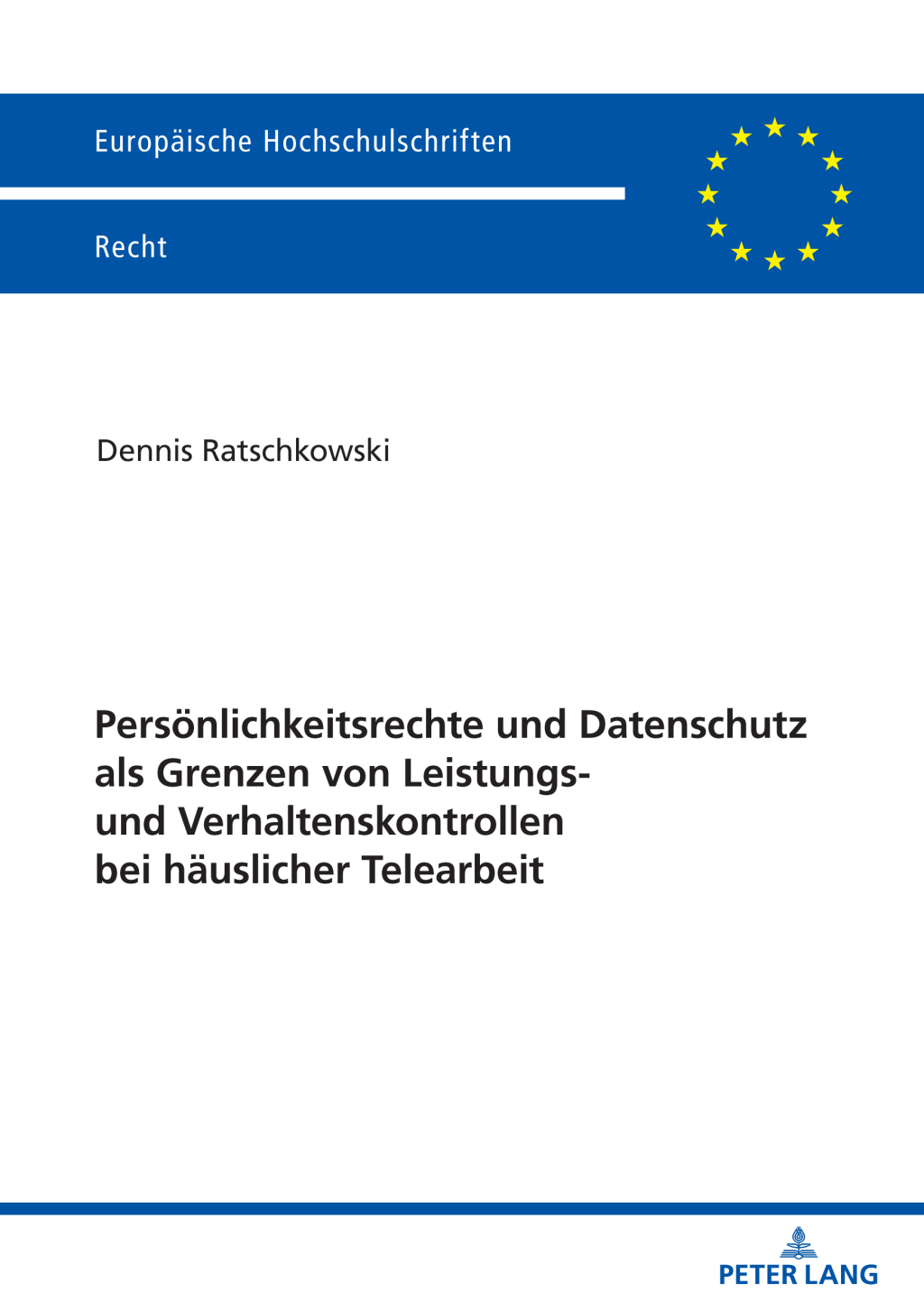 Persoenlichkeitsrechte und Datenschutz als Grenzen von Leistungs- und Verhaltenskontrollen bei haeuslicher Telearbeit 1st Edition â€“ PDF/EPUB Version Downloadable