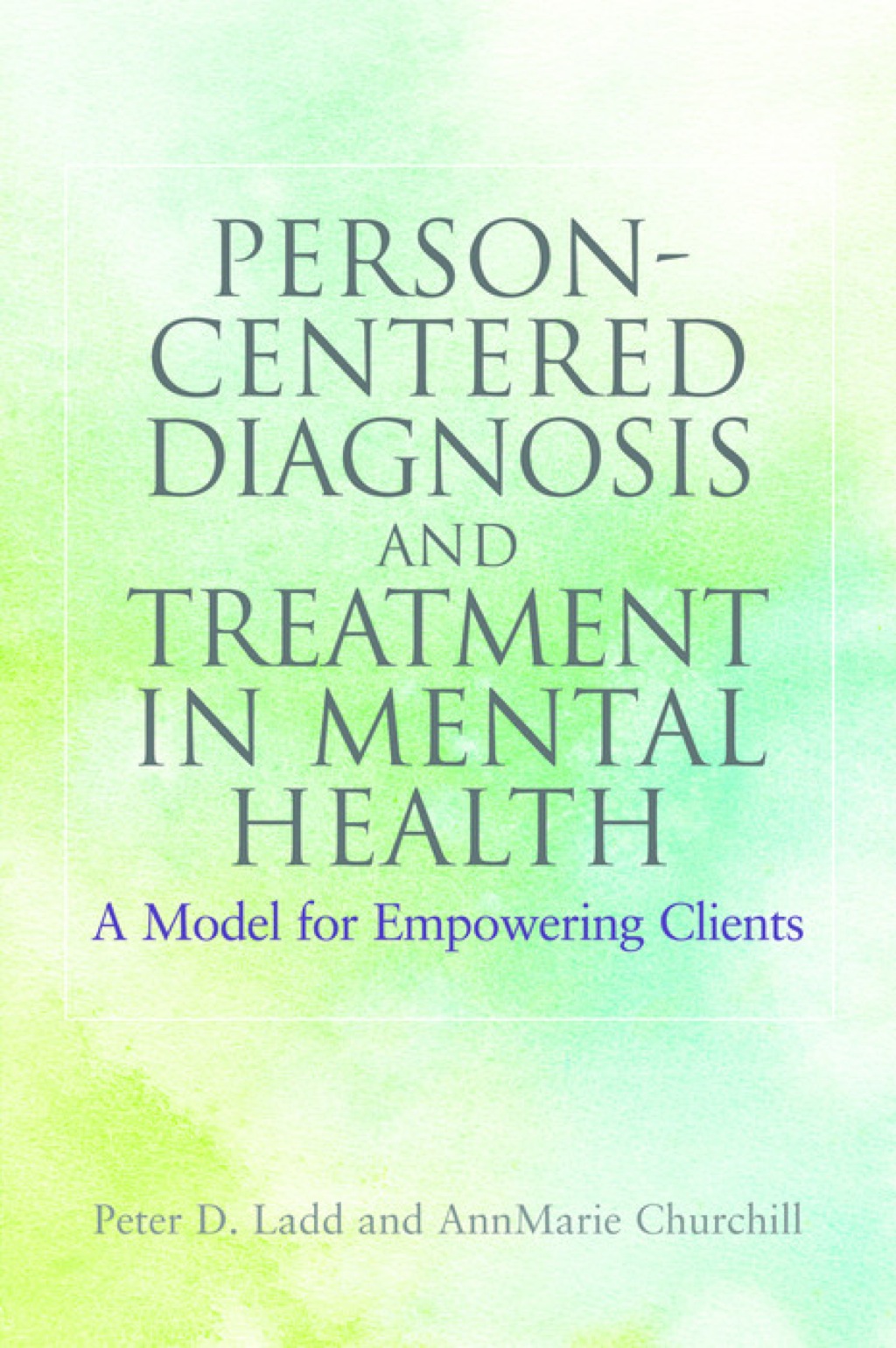 Person-Centered Diagnosis and Treatment in Mental Health A Model for Empowering Clients  â€“ PDF/EPUB Version Downloadable