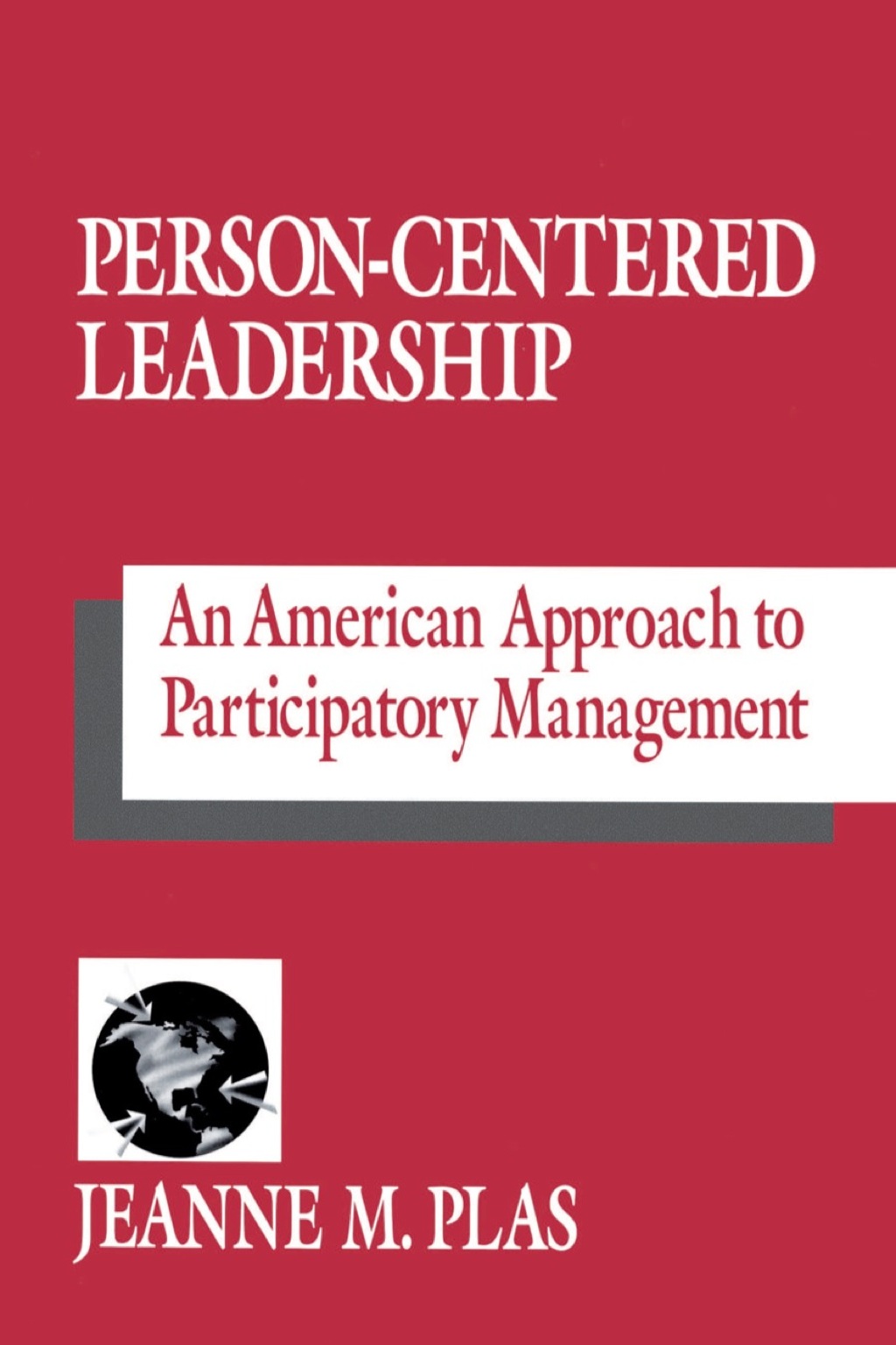 Person-Centered Leadership An American Approach to Participatory Management 1st Edition â€“ PDF/EPUB Version Downloadable