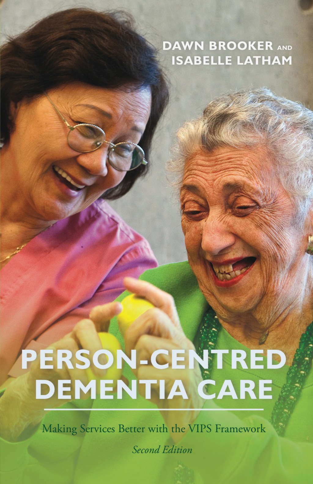 Person-Centred Dementia Care, Second Edition Making Services Better with the VIPS Framework 2nd Edition - (PDF/EPUB Version)