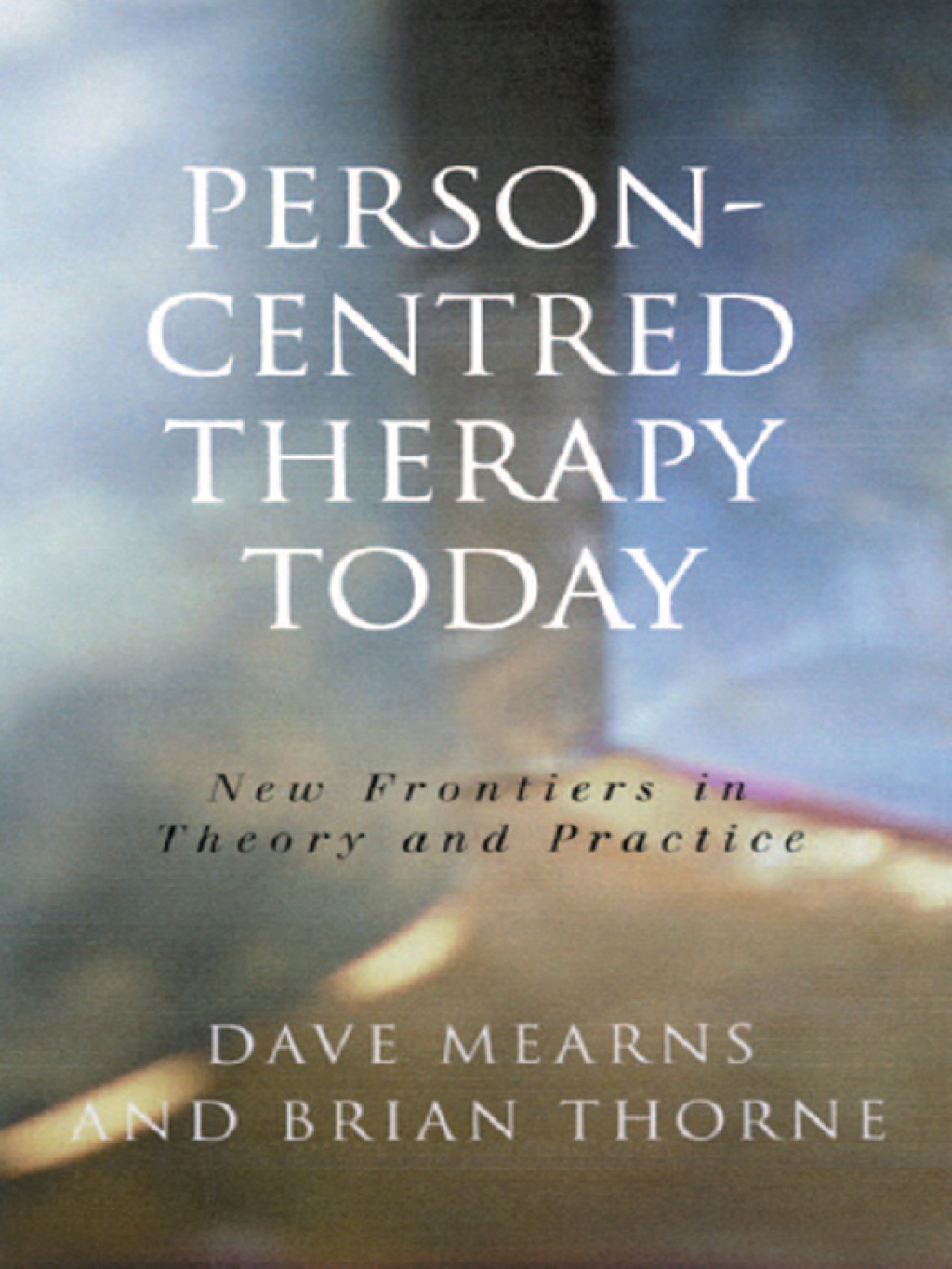 Person-Centred Therapy Today New Frontiers in Theory and Practice 1st Edition â€“ PDF/EPUB Version Downloadable