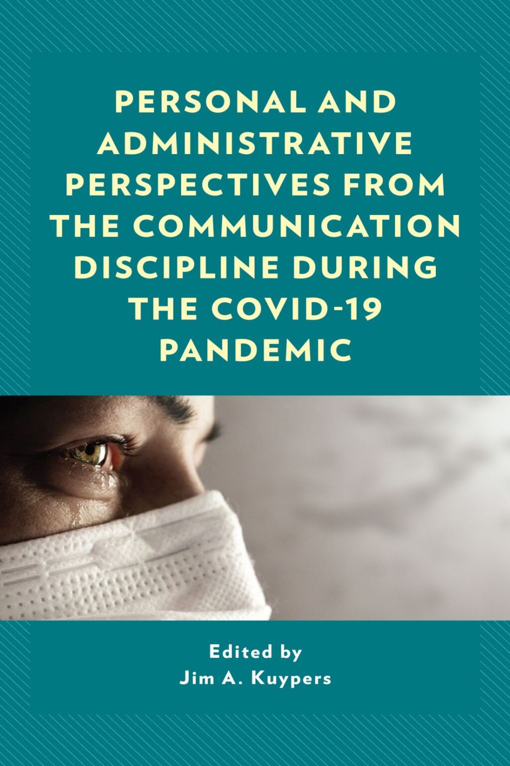 Personal and Administrative Perspectives from the Communication Discipline during the COVID-19 Pandemic 1st Edition â€“ PDF/EPUB Version Downloadable