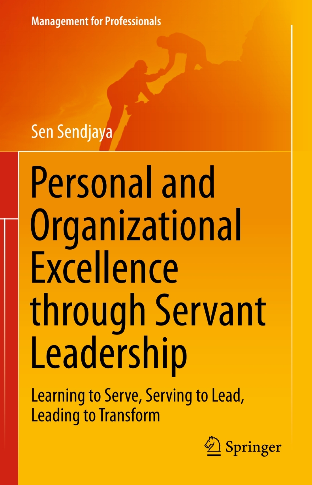 Personal and Organizational Excellence through Servant Leadership Learning to Serve, Serving to Lead, Leading to Transform  â€“ PDF/EPUB Version Downloadable