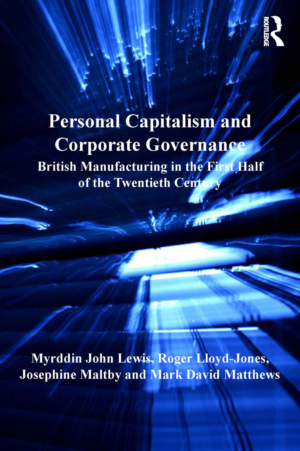 Personal Capitalism and Corporate Governance British Manufacturing in the First Half of the Twentieth Century 1st Edition â€“ PDF/EPUB Version Downloadable