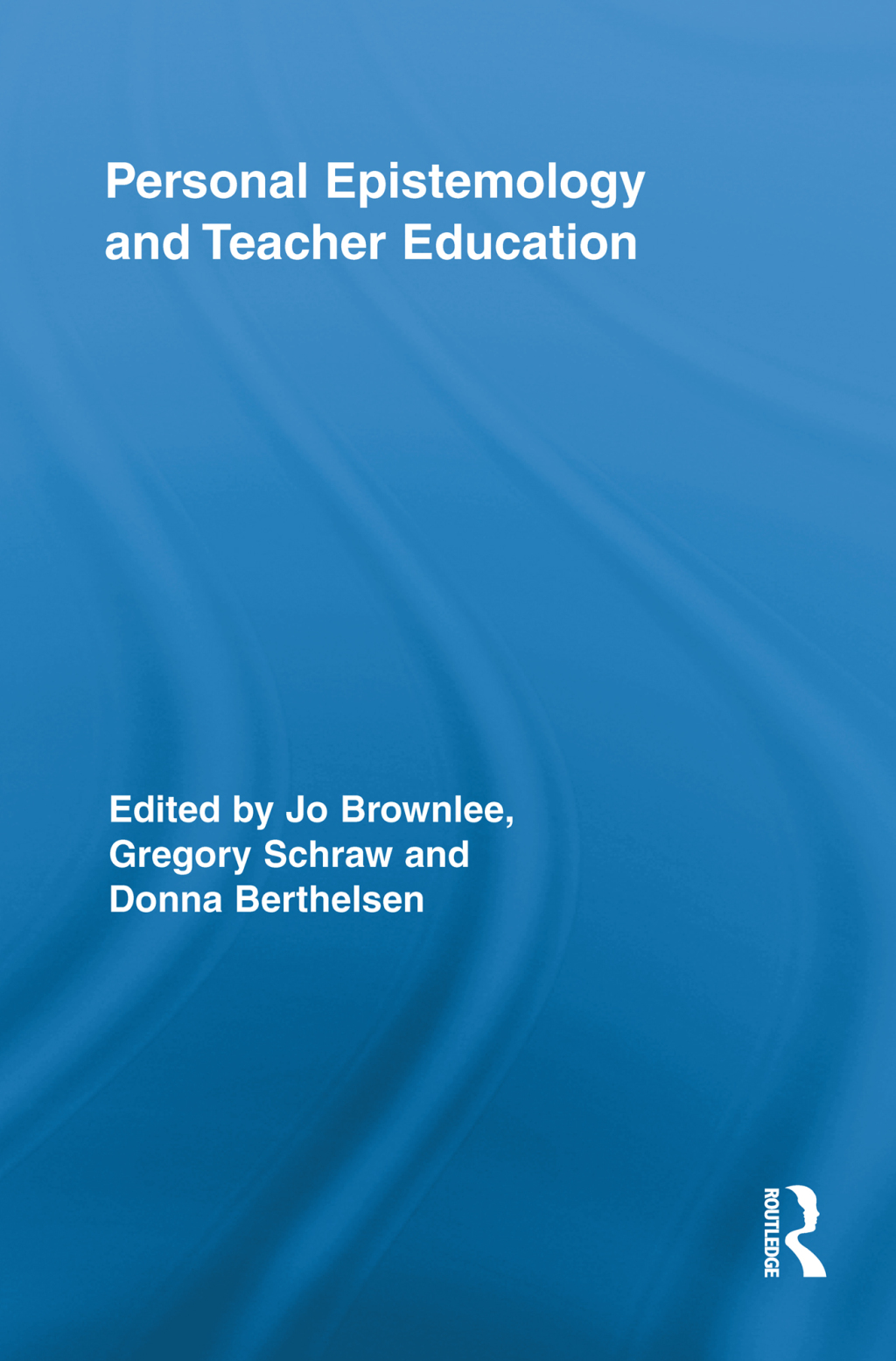 Personal Epistemology and Teacher Education 1st Edition â€“ PDF/EPUB Version Downloadable