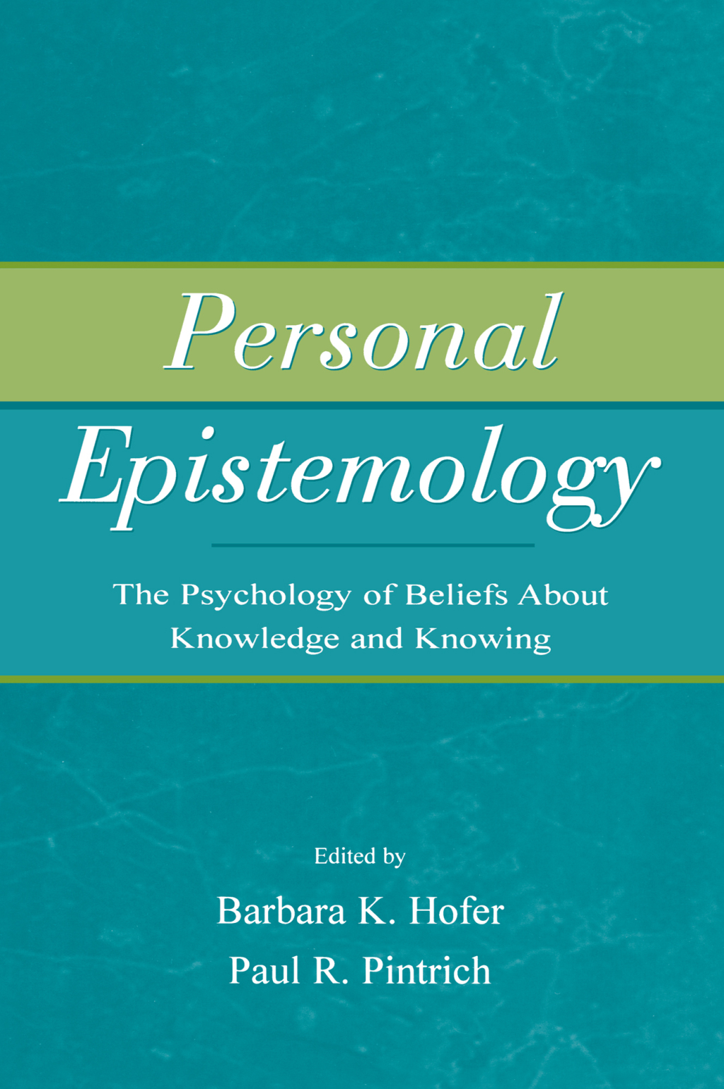 Personal Epistemology The Psychology of Beliefs About Knowledge and Knowing 1st Edition â€“ PDF/EPUB Version Downloadable