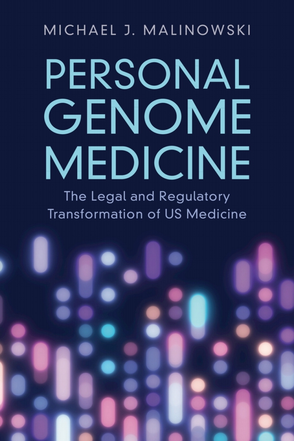 Personal Genome Medicine The Legal and Regulatory Transformation of US Medicine  â€“ PDF/EPUB Version Downloadable