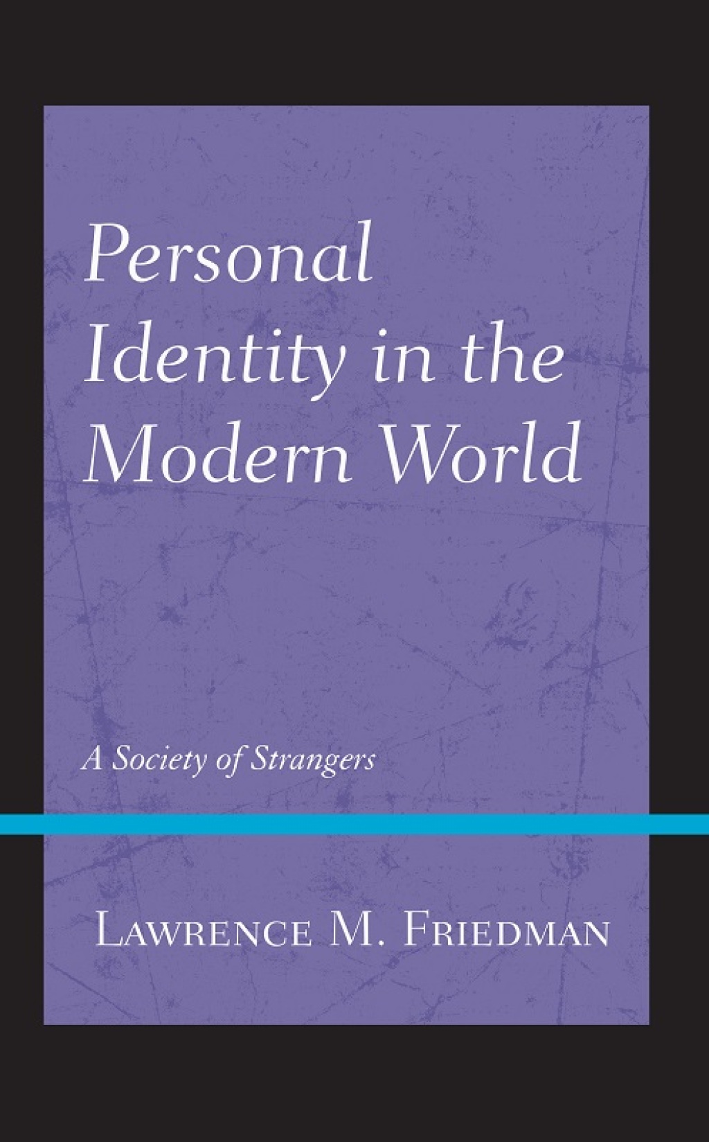 Personal Identity in the Modern World A Society of Strangers 1st Edition â€“ PDF/EPUB Version Downloadable