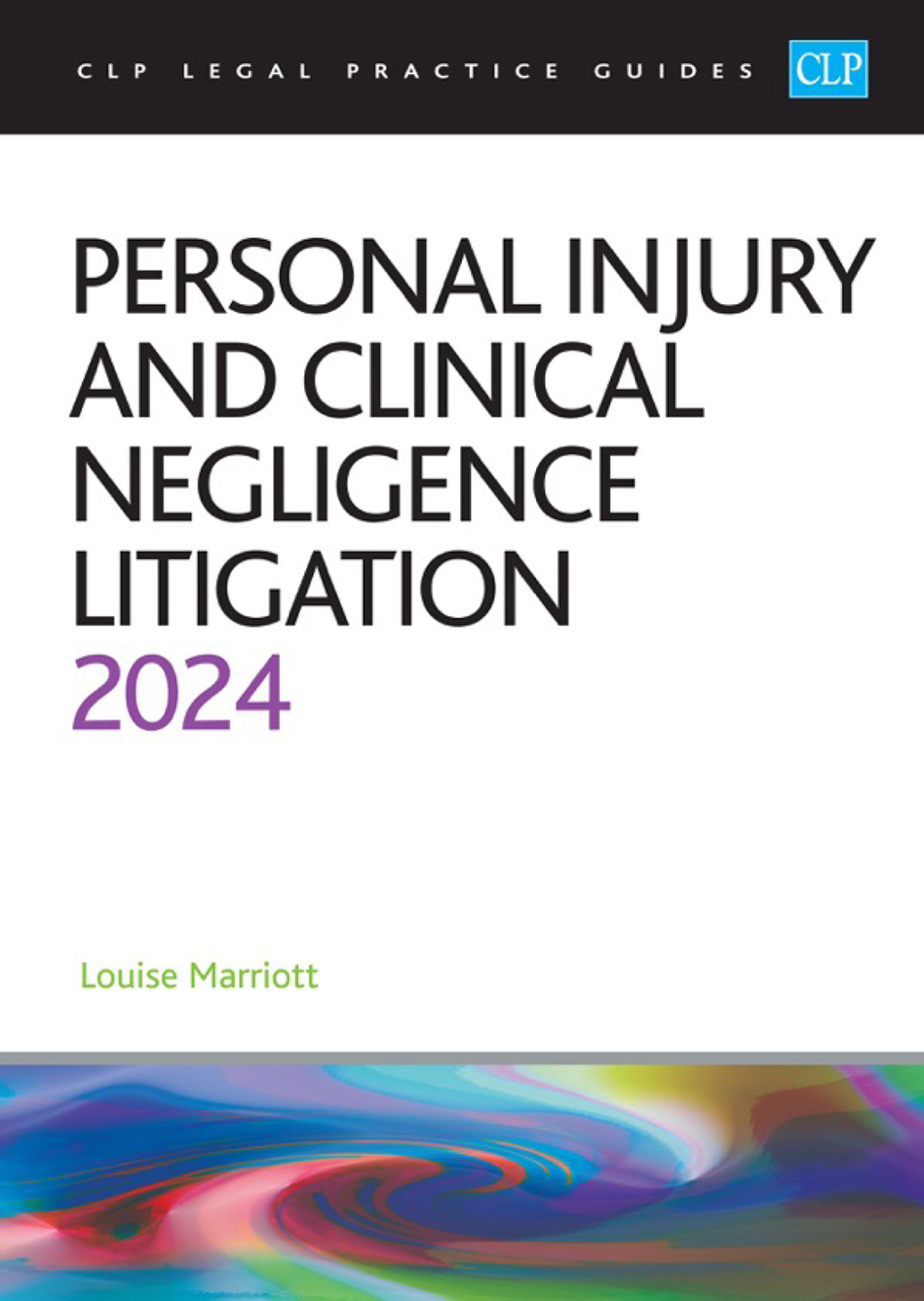 Personal Injury and Clinical Negligence Litigation 2024 24th Edition â€“ PDF/EPUB Version Downloadable