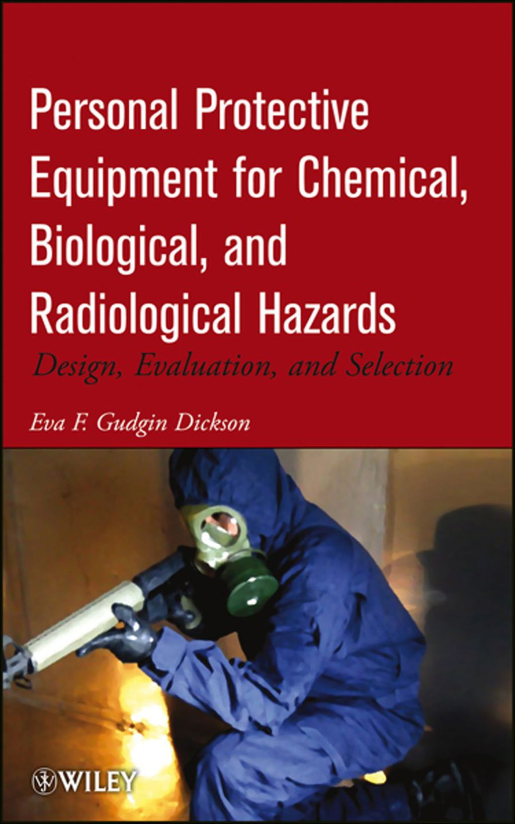 Personal Protective Equipment for Chemical, Biological, and Radiological Hazards: Design, Evaluation, and Selection 1st Edition â€“ PDF/EPUB Version Downloadable