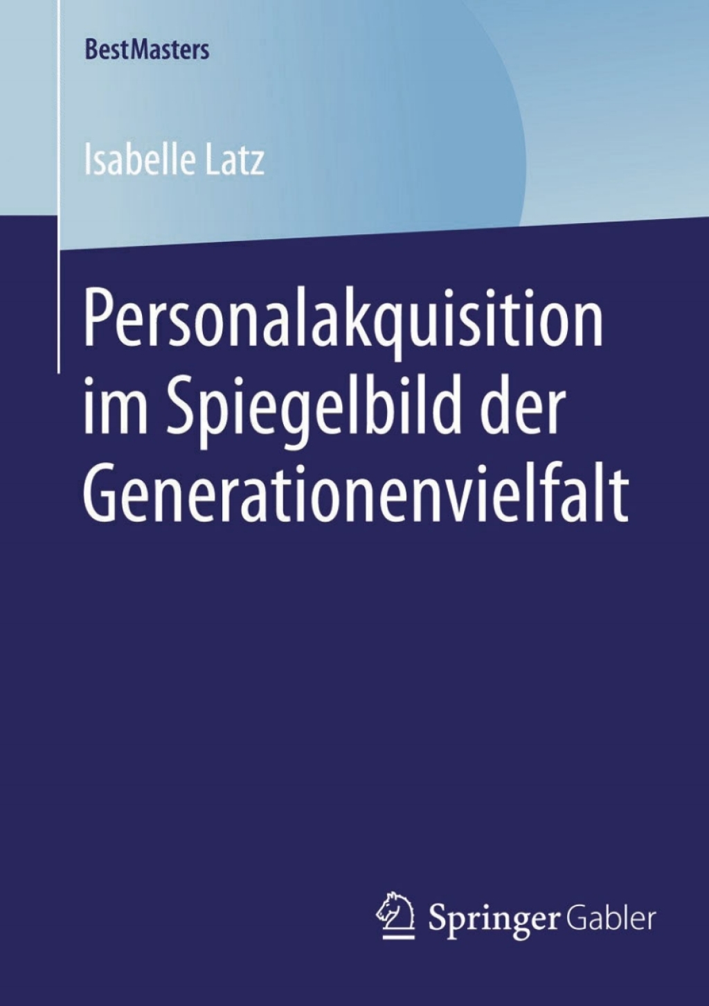 Personalakquisition im Spiegelbild der Generationenvielfalt  â€“ PDF/EPUB Version Downloadable