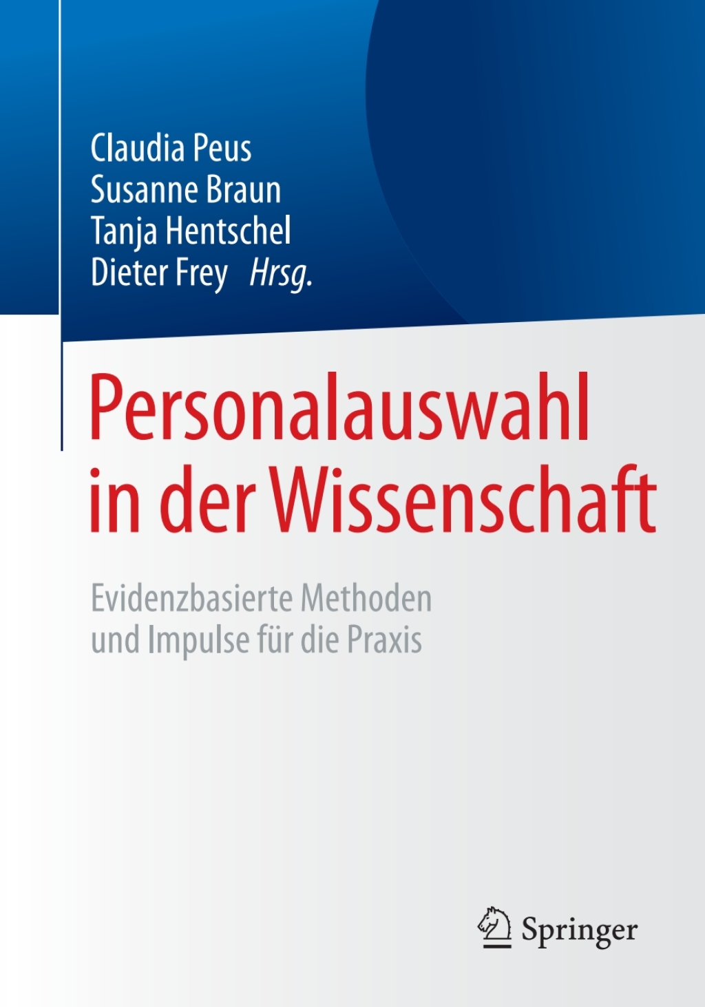 Personalauswahl in der Wissenschaft Evidenzbasierte Methoden und Impulse fÃ¼r die Praxis  â€“ PDF/EPUB Version Downloadable
