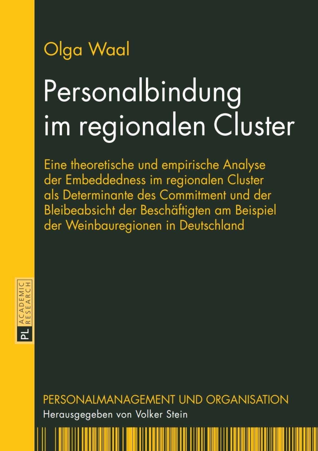 Personalbindung im regionalen Cluster Eine theoretische und empirische Analyse der Embeddedness im regionalen Cluster als Determinante des Commitment und der Bleibeabsicht der Beschaeftigten am Beispiel der Weinbauregionen in Deutschland 1st Edition â€“ PDF/EPUB Version Downloadable
