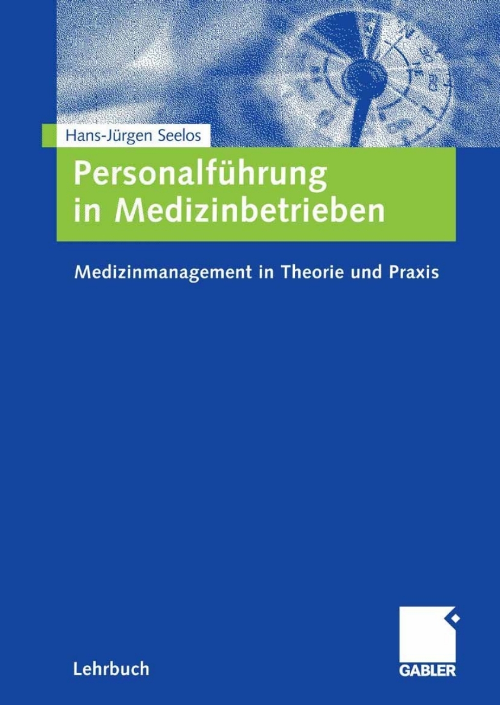PersonalfÃ¼hrung in Medizinbetrieben Medizinmanagement in Theorie und Praxis  â€“ PDF/EPUB Version Downloadable