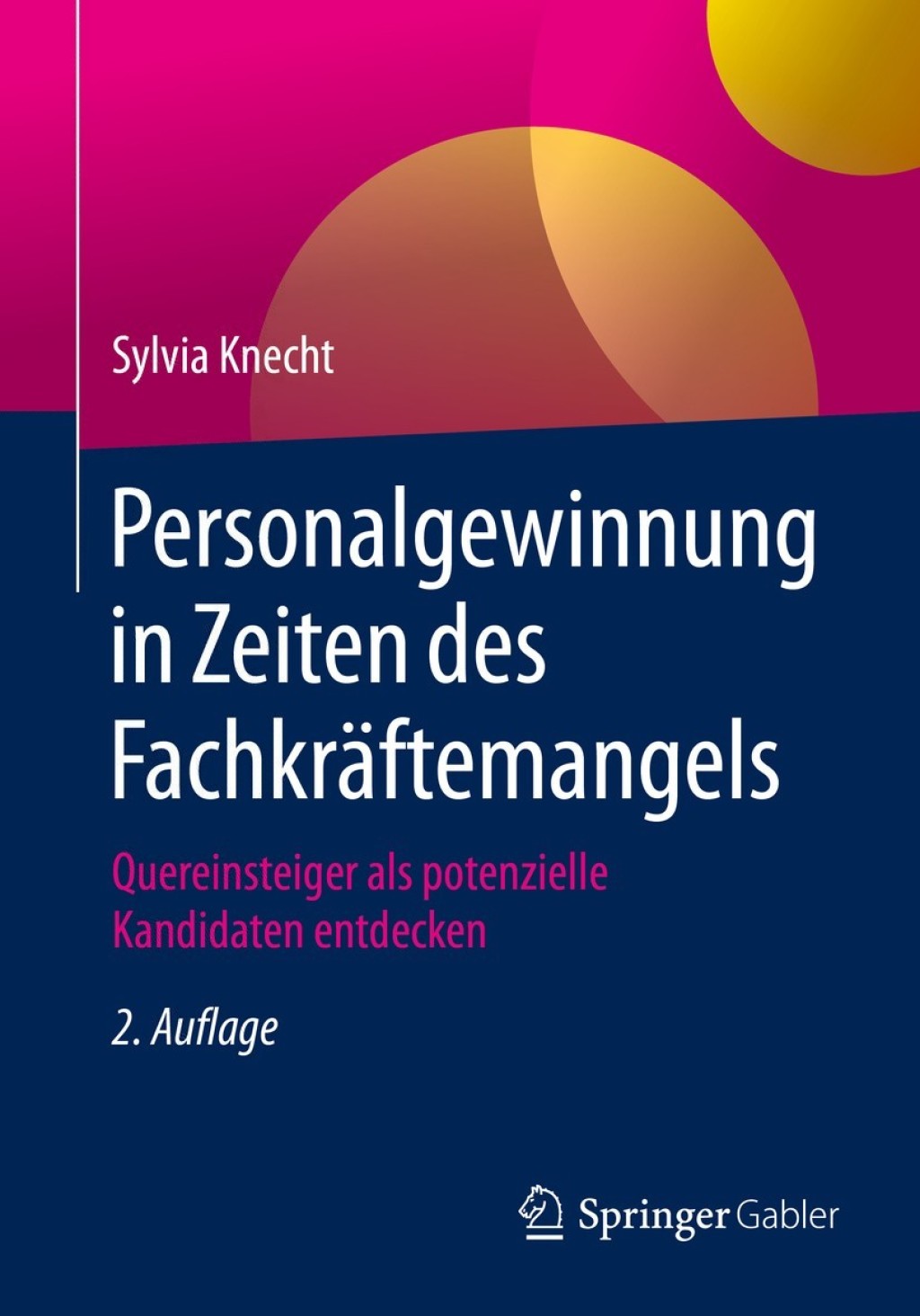 Personalgewinnung in Zeiten des FachkrÃ¤ftemangels Quereinsteiger als potenzielle Kandidaten entdecken 2nd Edition â€“ PDF/EPUB Version Downloadable