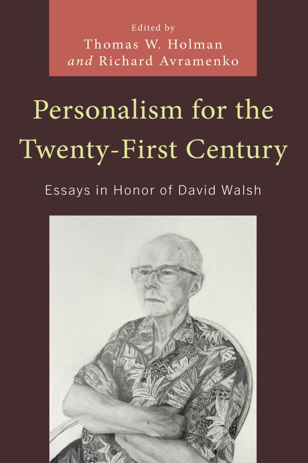 Personalism for the Twenty-First Century Essays in Honor of David Walsh 1st Edition â€“ PDF/EPUB Version Downloadable